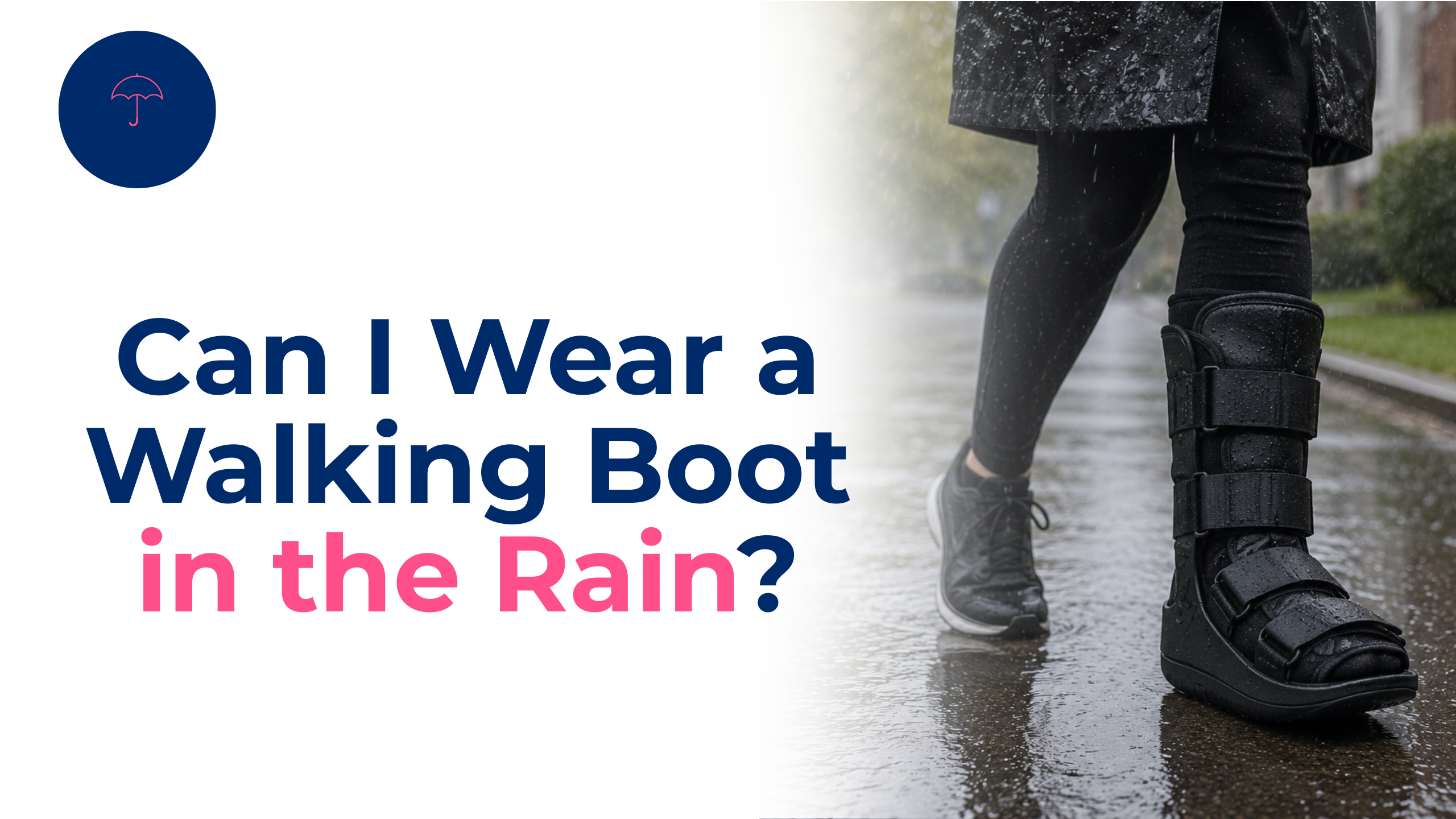 Person wearing a black orthopedic walking boot while walking on a wet sidewalk during a rainstorm. text overlay is Can I Wear a Walking Boot in the Rain?